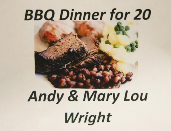 Andy & Mary Lou Wright will be providing a BBQ dinner for 20.   The lucky bidder will enjoy a wonderful meal during the holiday season without the stress of cooking!   