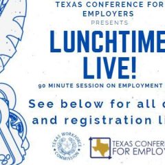 Texas Conference For Employers Hosting Lunchtime Live