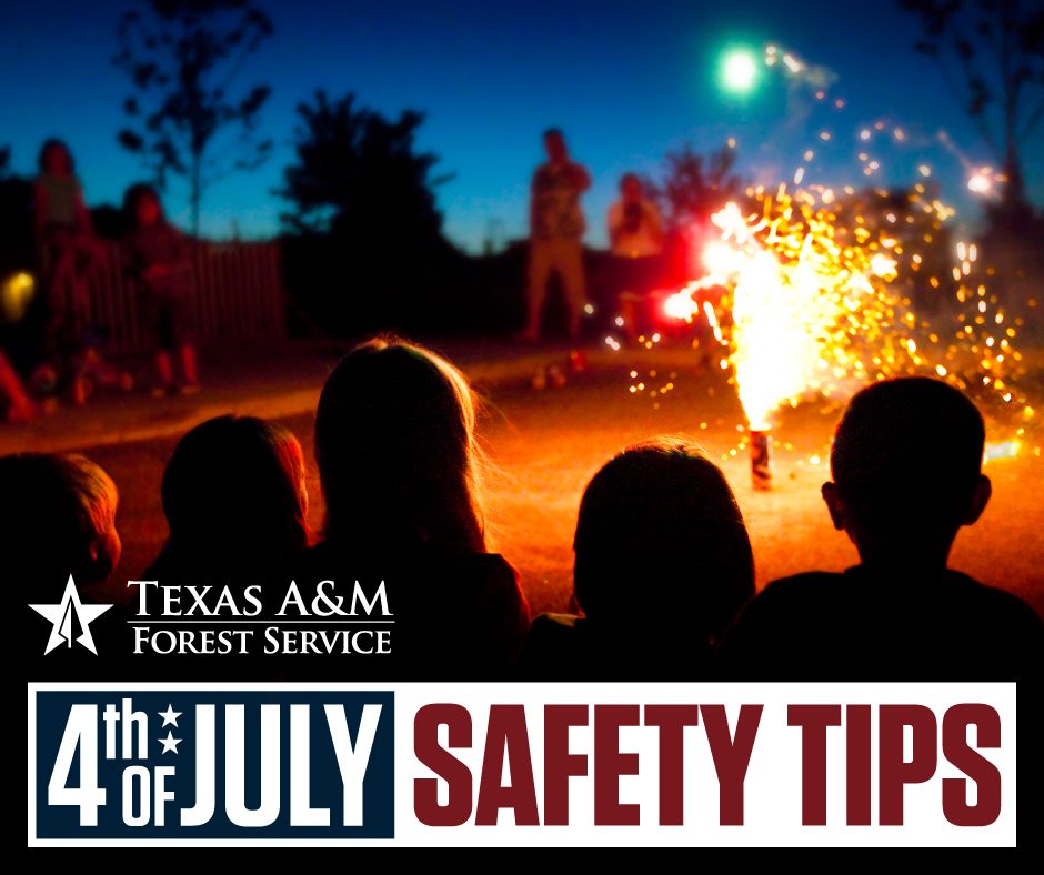 Texas A&M Forest Service urges caution during Fourth of July holiday