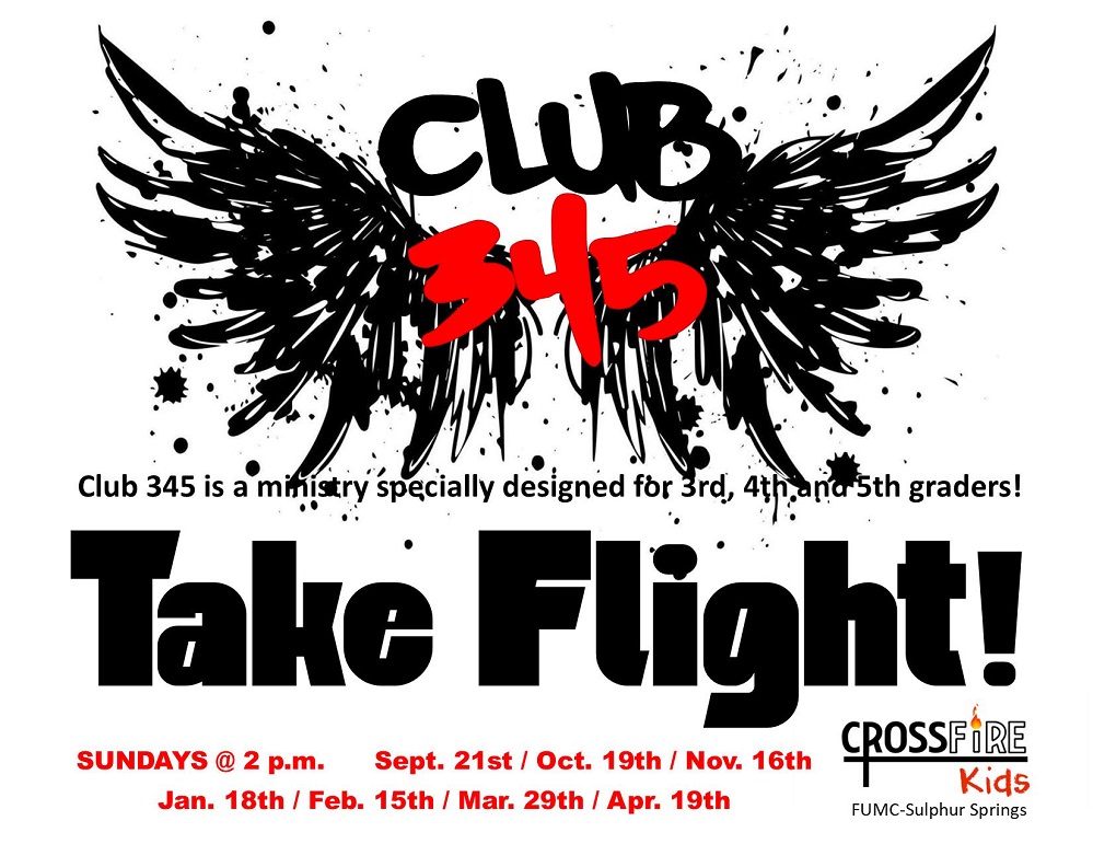 First United Methodist Church of Sulphur Springs Cross Fire Youth Group Club 345 Take Flight select Sundays at 2pm