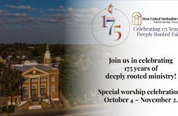 First United Methodist Church of Sulphur Springs to Celebrate 175th Anniversary October 4th Through November 2nd