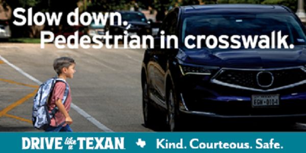 Slow down Pedestrian in crosswalk October 2025 TXDOT