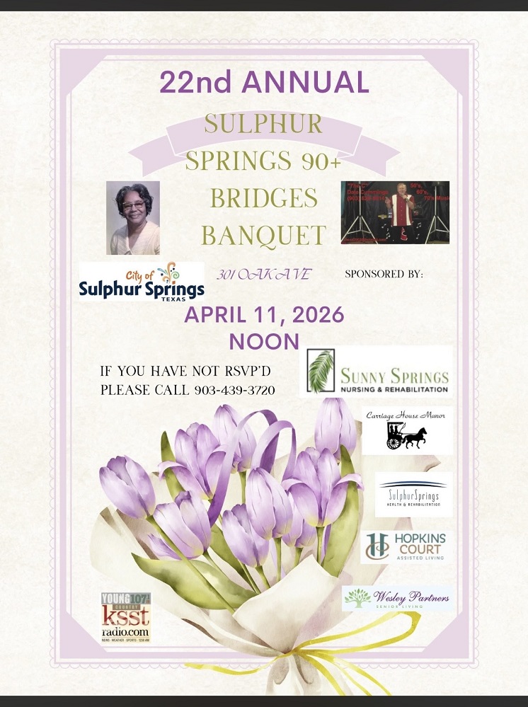 22nd Annual Sulphur Springs 90 Plus Bridges Banquet April 11 2026