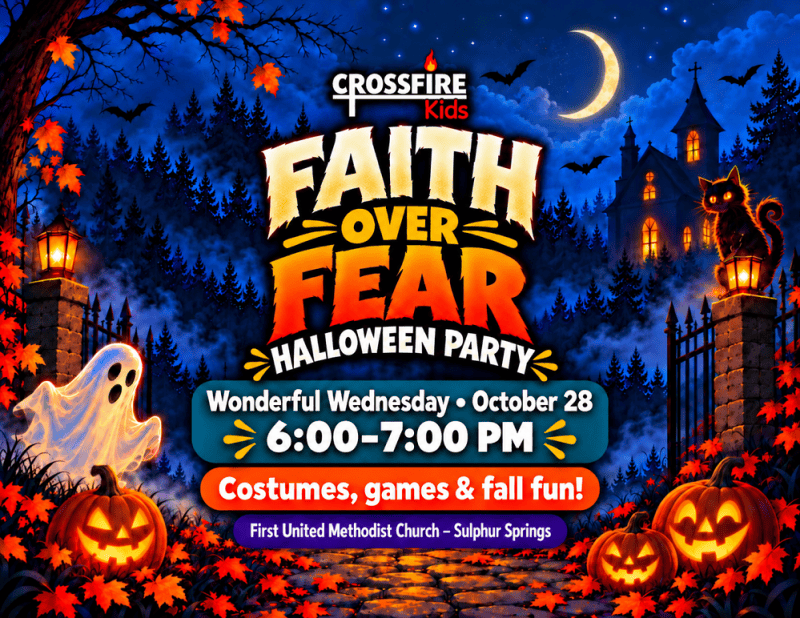 First United Methodist Church of Sulphur Springs Crossfire Kids Faith Over Fear Halloween Party October 28 2026